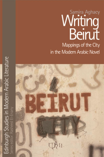 Book cover of: Writing Beirut. By: Samira Aghacy