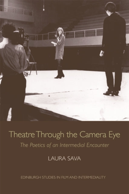 Book cover of: Theatre Through the Camera Eye. By: Laura Sava