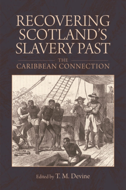 Book cover of: Recovering Scotland's Slavery Past. By: T. M. Devine