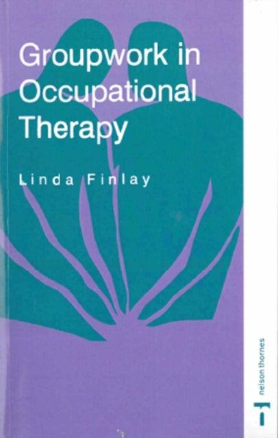 Book cover of: Groupwork in Occupational Therapy. By: Linda Finlay