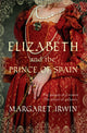 Book cover of: Elizabeth & the Prince of Spain. By: Margaret Irwin