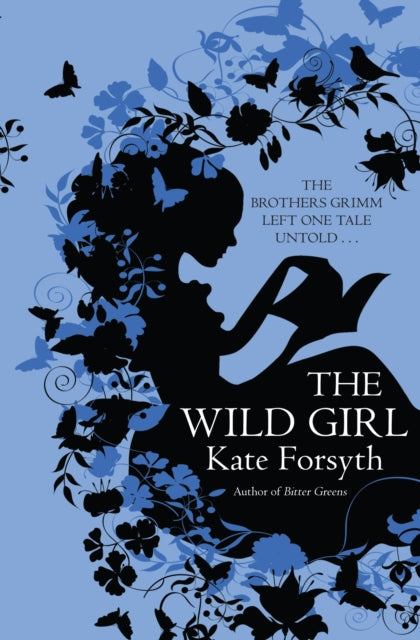 Book cover of: Wild Girl. By: Kate Forsyth