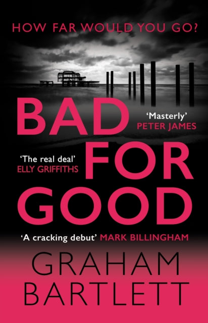 Book cover of: Bad for Good. By: Graham Bartlett