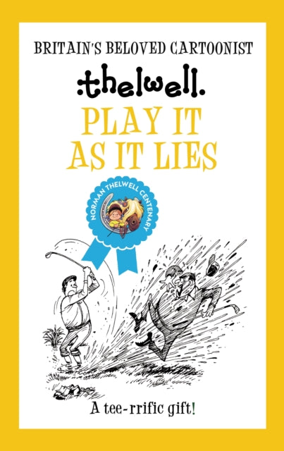 Book cover of: Play It As It Lies. By: Norman Thelwell