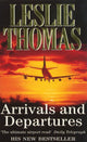 Book cover of: Arrivals & Departures. By: Leslie Thomas