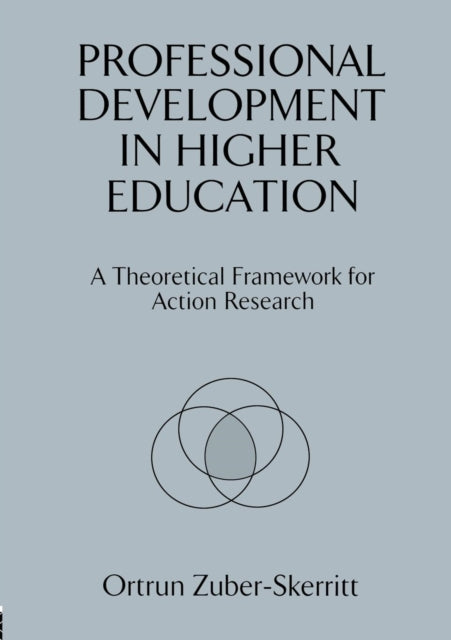 Book cover of: Professional Development in Higher Education. By: Ortrun Zuber-Skerritt