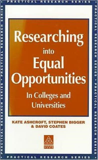 Book cover of: Researching into Equal Opportunities in Colleges and Universities. By: Kate Ashcroft
