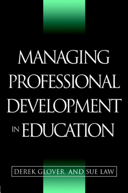 Book cover of: Managing Professional Development in Education. By: Derek ( Glover