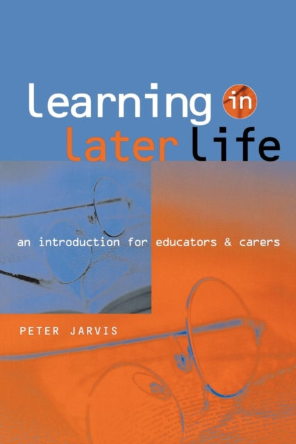 Book cover of: Learning in Later Life. By: Peter ( Jarvis