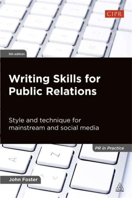Book cover of: Writing Skills for Public Relations. By: John Foster