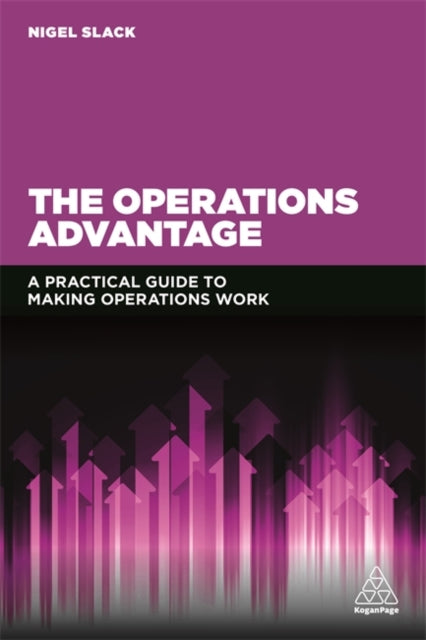 Book cover of: Operations Advantage. By: Professor Nigel Slack