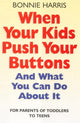 Book cover of: When Your Kids Push Your Buttons. By: Bonnie Harris