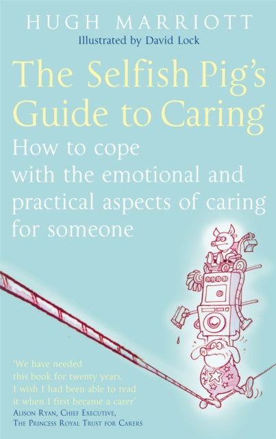 Book cover of: Selfish Pig's Guide To Caring. By: Hugh Marriott