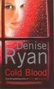 Book cover of: Cold Blood. By: Denise Ryan