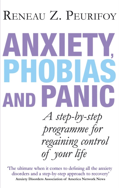 Book cover of: Anxiety, Phobias And Panic. By: Reneau Z Peurifoy