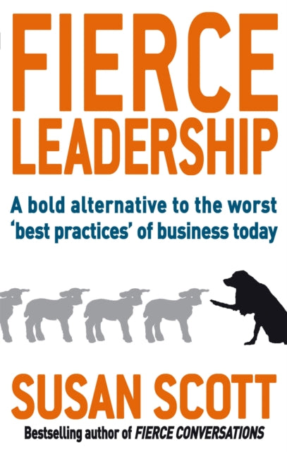 Book cover of: Fierce Leadership. By: Scott, Susan