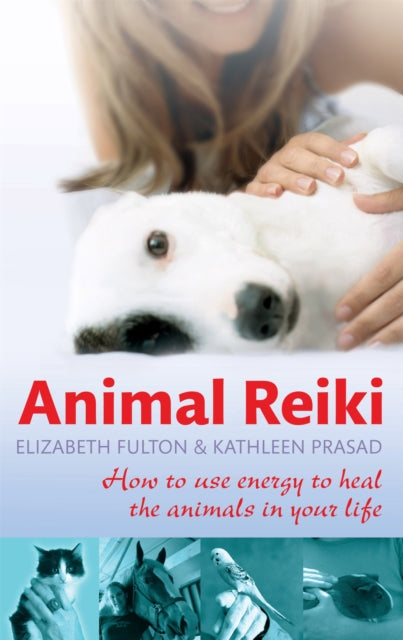 Book cover of: Animal Reiki. By: fulton-elizabeth-prasad-kathleen