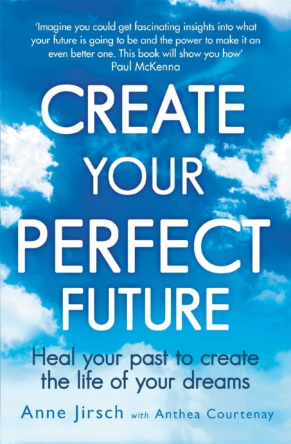 Book cover of: Create Your Perfect Future