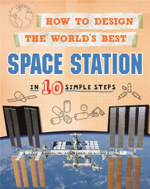 Book cover of: How to Design the World's Best Space Station. By: Paul Mason