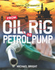 Book cover of: Source to Resource: Oil: From Oil Rig to Petrol Pump. By: Michael Bright