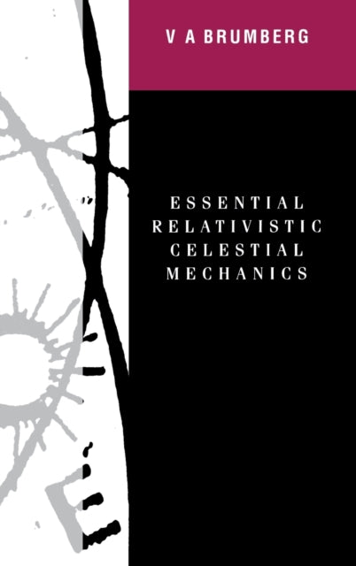 Book cover of: Essential Relativistic Celestial Mechanics