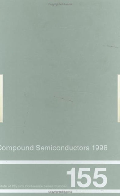Book cover of: Compound Semiconductors 1996, Proceedings of the Twenty-Third INT Symposium on Compound Semiconductors held in St Petersburg, Russia, 23-27 September 1996. By: Shur