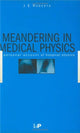 Book cover of: Meandering in Medical Physics. By: J.E Roberts