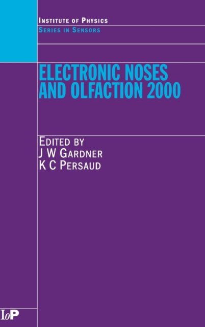 Book cover of: Electronic Noses and Olfaction 2000. By: Julian W. Gardner, International Symposium on Olfaction and the Electronic Nose (7th 2000 Brighton, England)