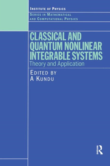 Book cover of: Classical and Quantum Nonlinear Integrable Systems. By: A Kundu
