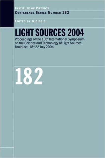 Book cover of: Light Sources 2004 Proceedings of the 10th International Symposium on the Science and Technology of Light Sources. By: A Zissis