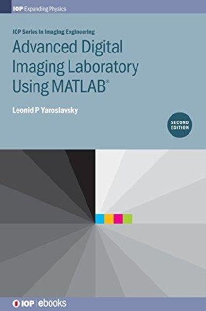 Book cover of: Advanced Digital Imaging Laboratory Using MATLAB®, 2nd Edition. By: Hans Pécseli