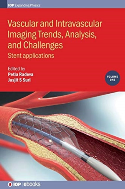 Book cover of: Vascular and Intravascular Imaging Trends, Analysis, and Challenges, Volume 1. By: Jasjit S. Suri