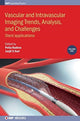 Book cover of: Vascular and Intravascular Imaging Trends, Analysis, and Challenges, Volume 1. By: Jasjit S. Suri
