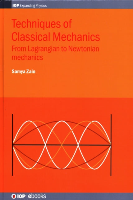 Book cover of: Techniques of Classical Mechanics. By: Samya Zain