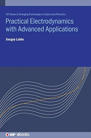 Practical Electrodynamics with Advanced Applications