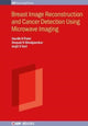 Book cover of: Breast Image Reconstruction and Cancer Detection Using Microwave Imaging. By: Hardik N Patel