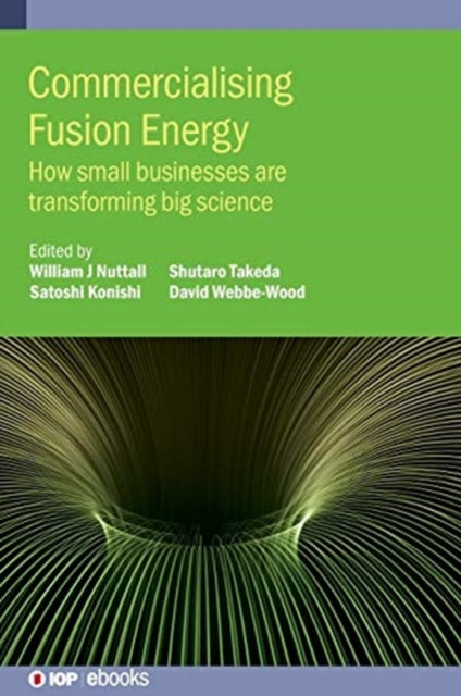 Book cover of: Commercialising Fusion Energy. By: William Nuttall