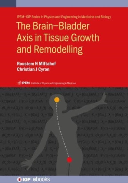 Book cover of: Brain–Bladder Axis in Tissue Growth and Remodelling. By: Professor Roustem N. Miftahof