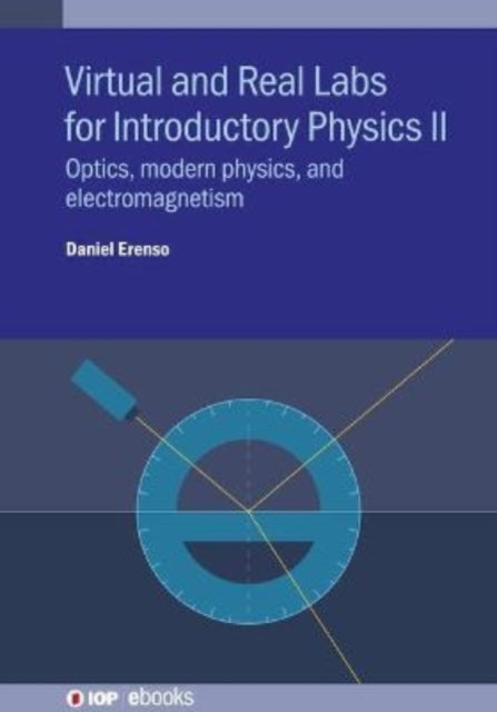 Book cover of: Virtual and Real Labs for Introductory Physics II. By: Daniel Erenso
