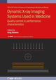 Book cover of: Dynamic X-ray Imaging Systems Used in Medicine. By: Gregory Stevens