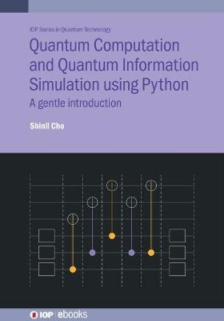 Book cover of: Quantum Computation and Quantum Information Simulation using Python. By: CHO