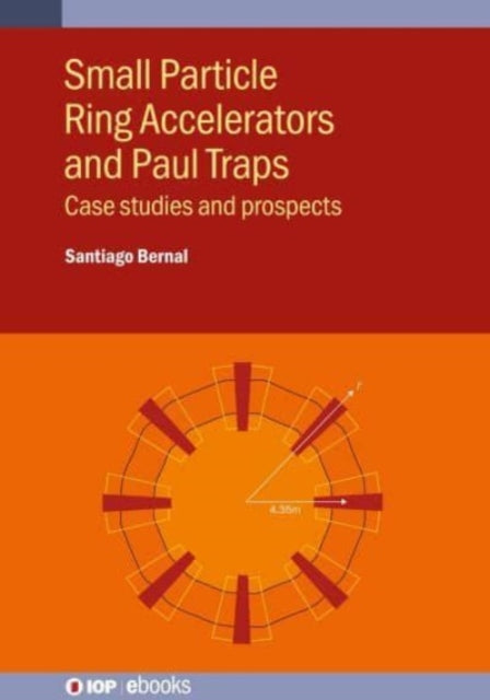 Book cover of: Small Particle Ring Accelerators and Paul Traps. By: BERNAL