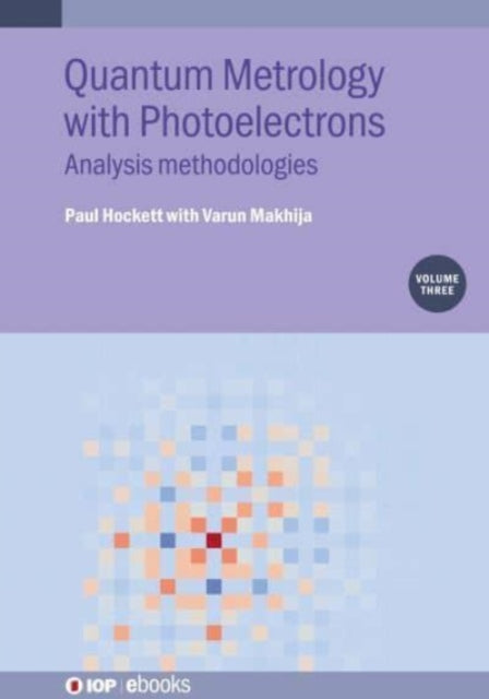 Book cover of: Quantum Metrology with  Photoelectrons, Volume 3. By: HOCKETT