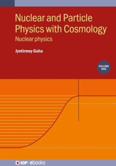 Book cover of: Nuclear and Particle Physics with Cosmology, Volume 1. By: GUHA