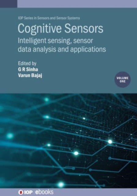 Book cover of: Cognitive Sensors, Volume 1. By: Bajaj SINHA