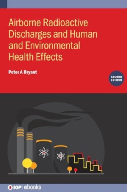 Book cover of: Airborne Radioactive Discharges and Human and Environmental Health  Effects (Second Edition). By: BRYANT