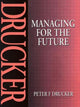 Book cover of: Managing for the Future. By: Peter F. Drucker