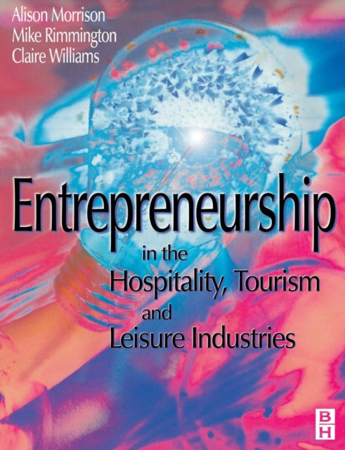 Book cover of: Entrepreneurship in the Hospitality, Tourism and Leisure Industries