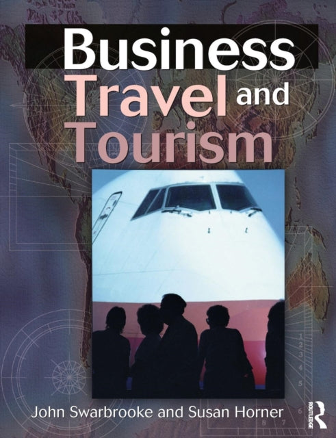 Book cover of: Business Travel and Tourism. By: John Swarbrooke