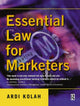 Book cover of: Essential Law for Marketers. By: Ardi Kolah